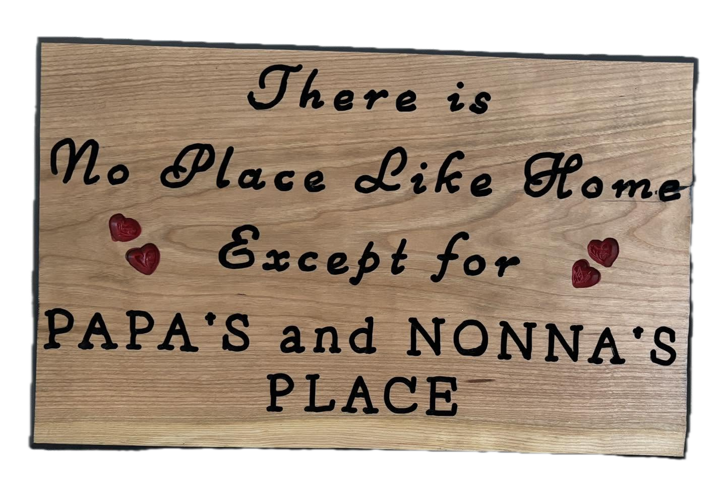 No Place Like Home carved sign for Papa's and Nonna's